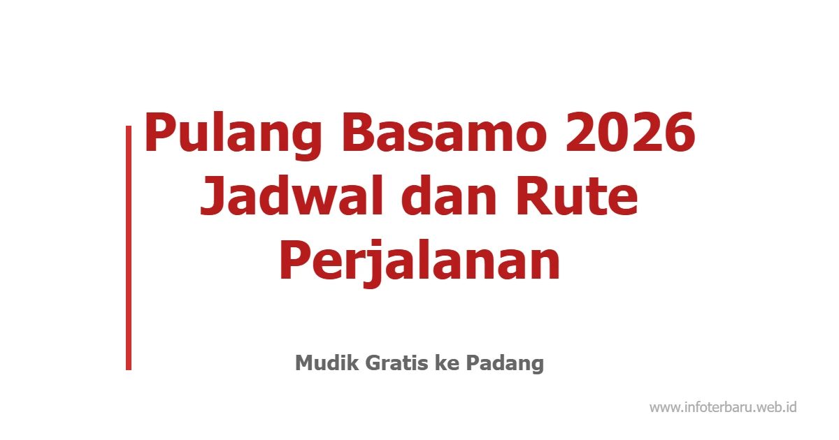 Jadwal Pulang Basamo 2026 Lengkap dengan Syarat, Rute, dan Cara Pendaftaran